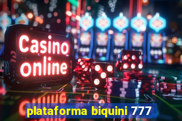 plataforma biquini 777